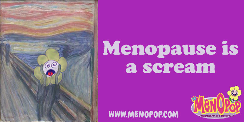 Menopause is a Scream