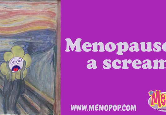 Menopause is a Scream