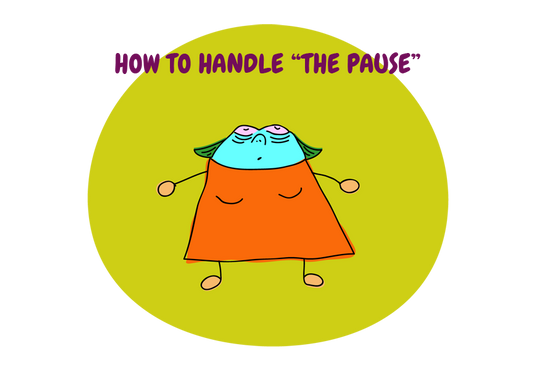 HOW TO HANDLE “THE PAUSE”